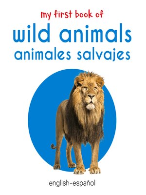 cover image of My First Book of Wild Animals / Animales Salvajes